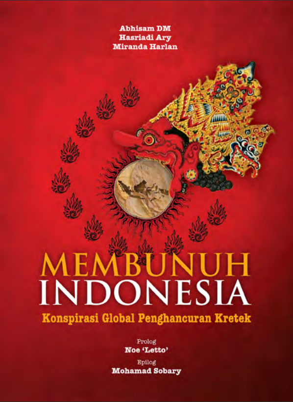 MEMBUNUH INDONESIA KONSPIRASI GLOBAL PENGHANCURAN KRETEK